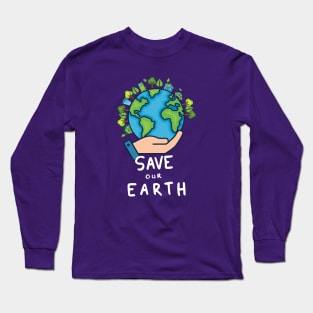 Save Our Earth Long Sleeve T-Shirt